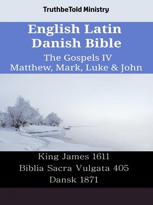 cover image of English Latin Danish Bible--The Gospels IV--Matthew, Mark, Luke & John